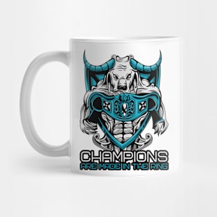 Champions are Made in the Ring Mug